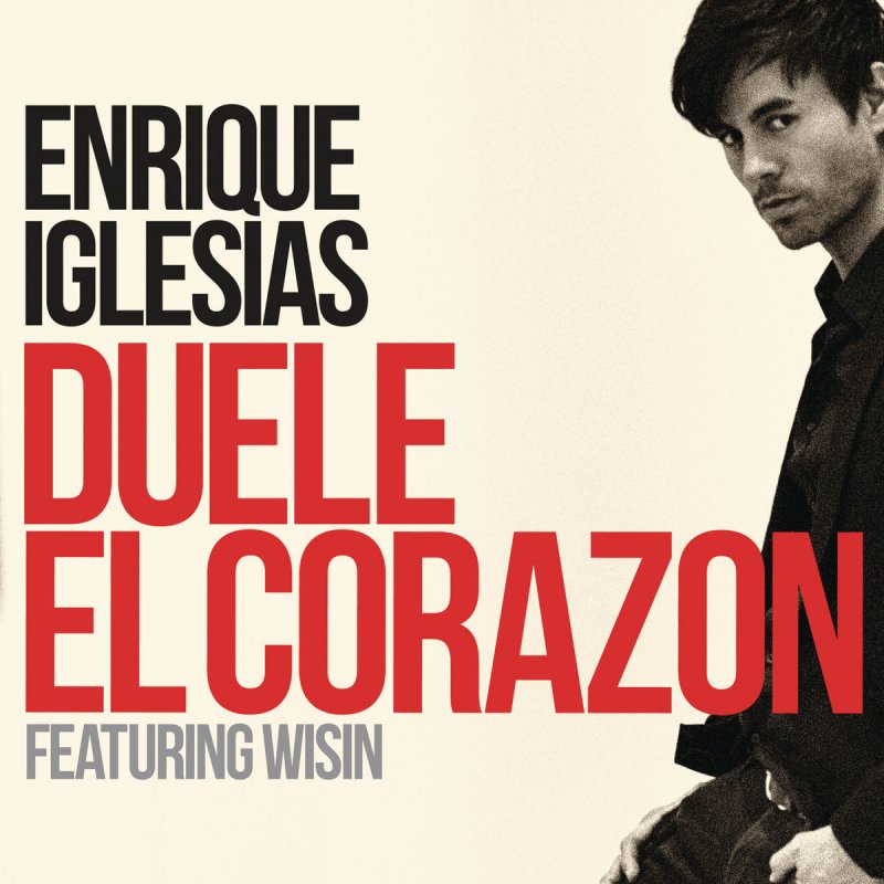 ENRIQUE IGLESIAS FEAT WISIN - DUELE EL CORAZON