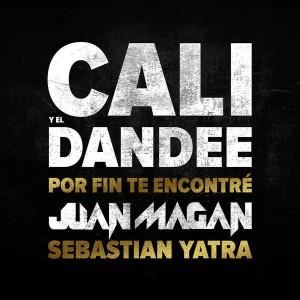 CALI Y EL DANDEE FEAT JUAN MAGAN & SEBASTIAN YATRA - POR FIN TE ENCONTRÉ